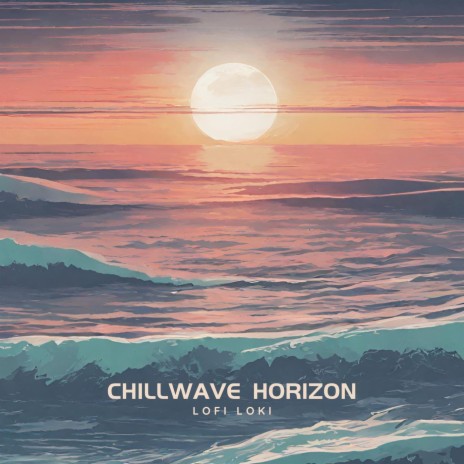 Chillwave Horizon