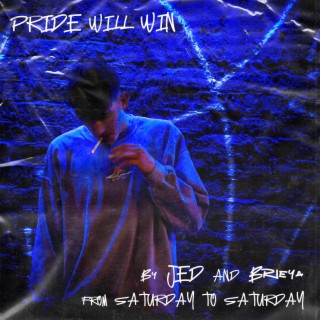 Pride Will Win ft. Brieya May lyrics | Boomplay Music