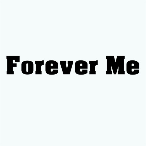 Forever Me | Boomplay Music