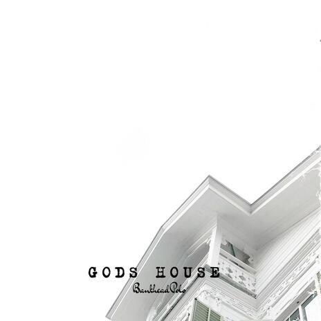 Gods House