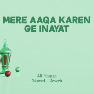 Mere Aaqa Karen Ge Inayat Lofi