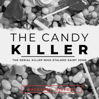 The Candy Killer: The Serial Killer Who Stalked Saint John