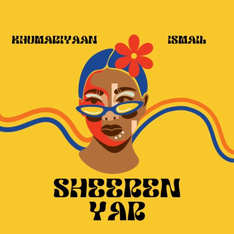 SHEEREN YAR ft. ISMAIL KHAN | Boomplay Music