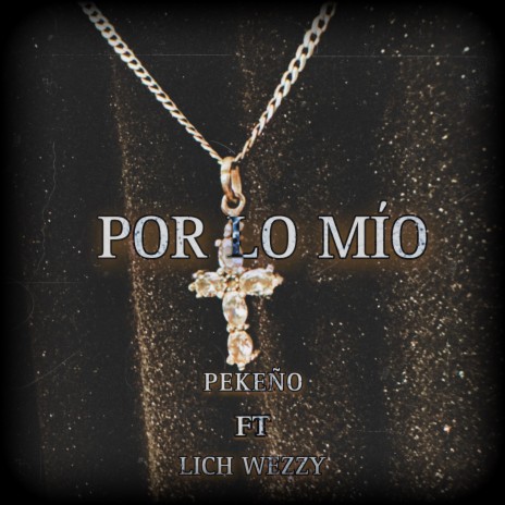 Por lo mio ft. Lich wezzy