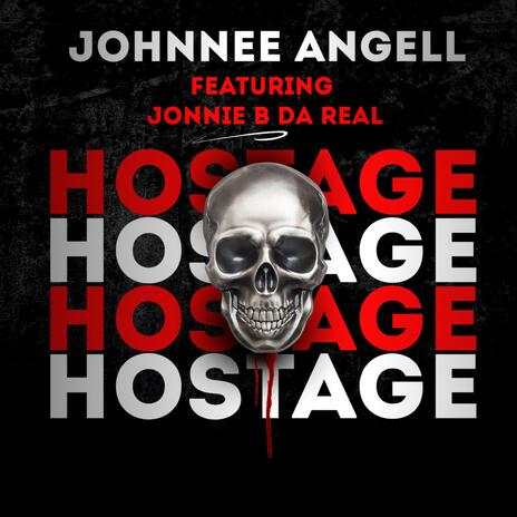 Hostage ft. Jonnie B Da Real | Boomplay Music