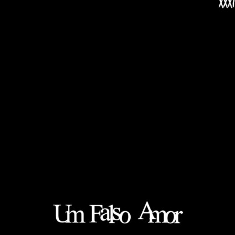 Um Falso Amor | Boomplay Music