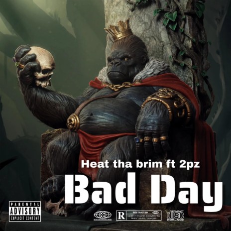 Bad Day ft. Heat the brim | Boomplay Music