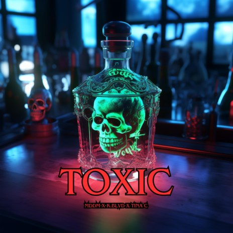 Toxic ft. K.Blvd & Tina C | Boomplay Music