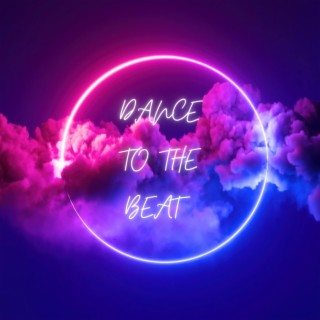 dance to the beat