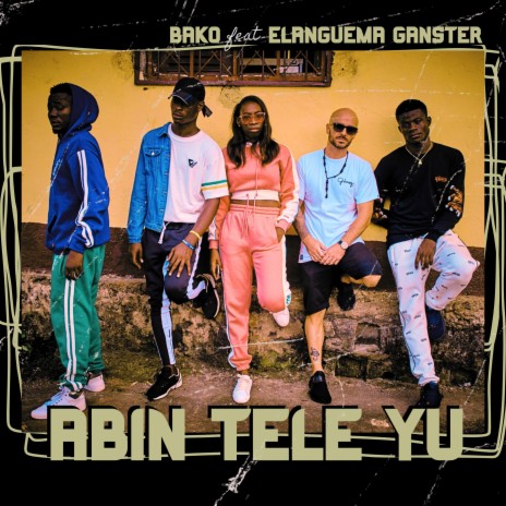 Abin Tele Yu ft. Ela Nguema Ganster | Boomplay Music