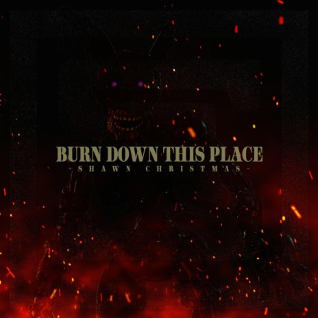 Burn Down This Place | Boomplay Music