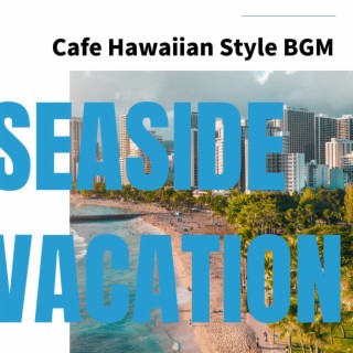 Cafe Hawaiian Style BGM