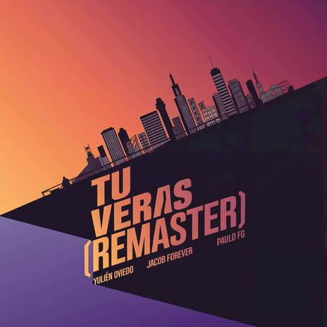 TU VERÁS (Remaster) ft. Jacob Forever & Paulo FG | Boomplay Music