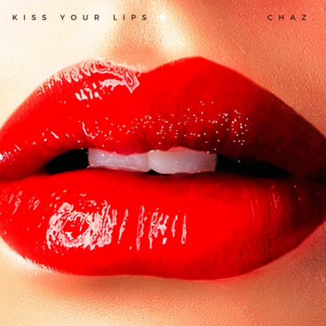 kiss your lips