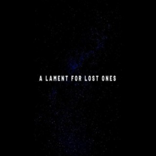 A Lament for Lost Ones