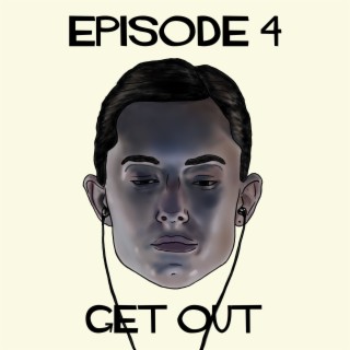 Episode 4: Get Out