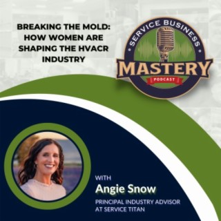 Breaking the Mold: How Women are Shaping the HVACR Industry w/ Angie Snow