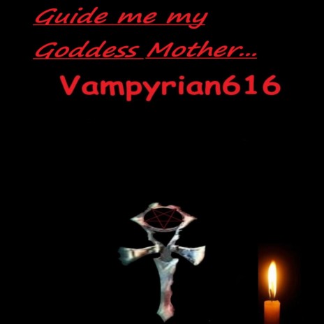 Guide me my Goddess mother