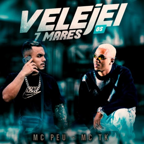 Velejei os 7 Mares ft. MC Tk | Boomplay Music