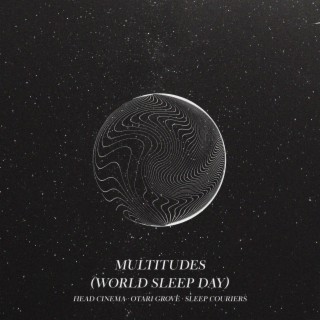 Multitudes (World Sleep Day)