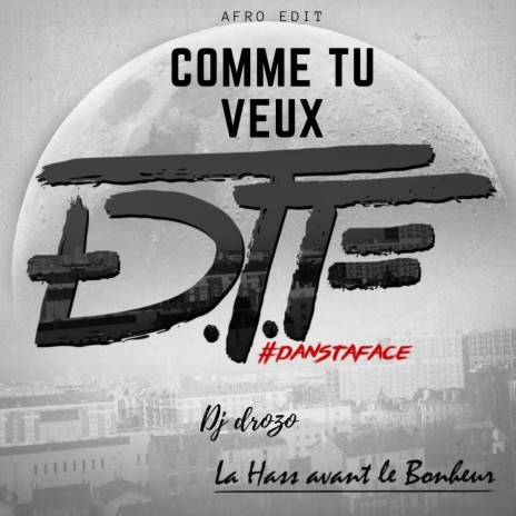 DTF- Comme tu veux (afro edit) #Danstaface la hess avant le bonheur | Boomplay Music