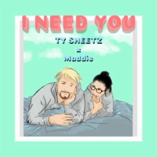 I Need You! (feat. Maddie)