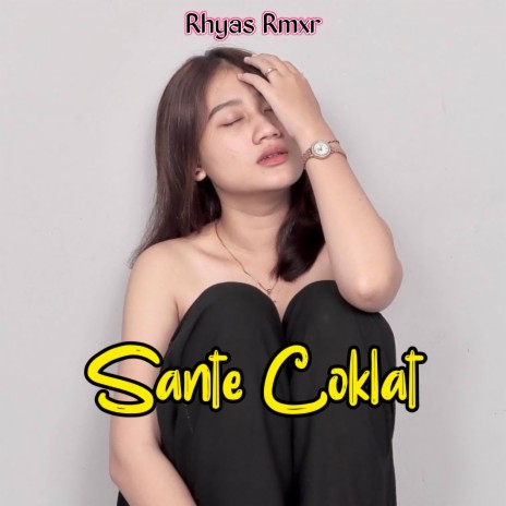 Sante Coklat (Remix) ft. Rhyas Rmxr | Boomplay Music