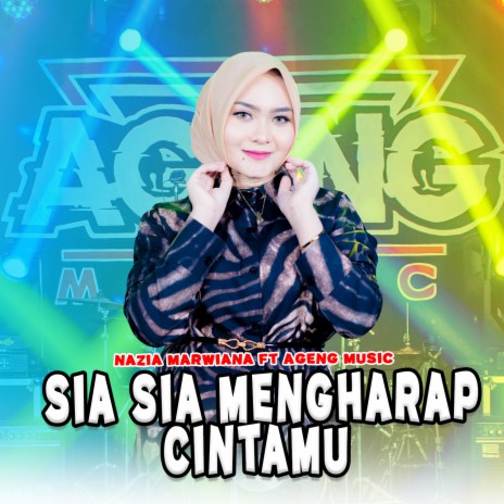 Sia Sia Mengharap Cintamu ft. Ageng Music | Boomplay Music