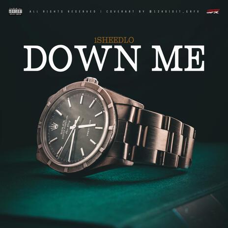 Down Me | Boomplay Music