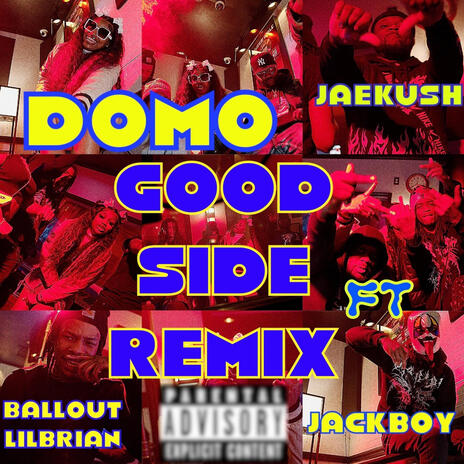 Good Side (Remix Version) ft. Jaekush, Mcjackboy & Balloutlilbrian | Boomplay Music