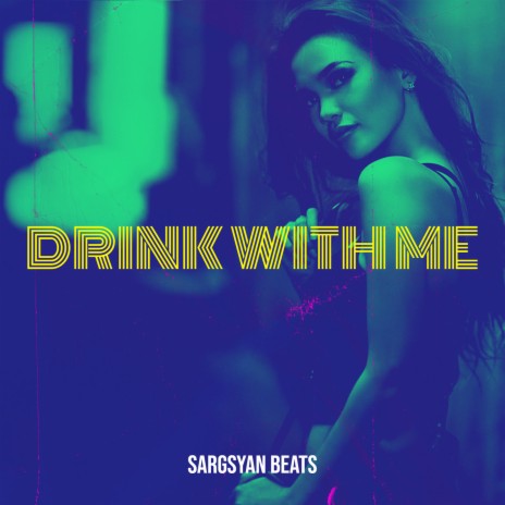 Drink With Me | Boomplay Music