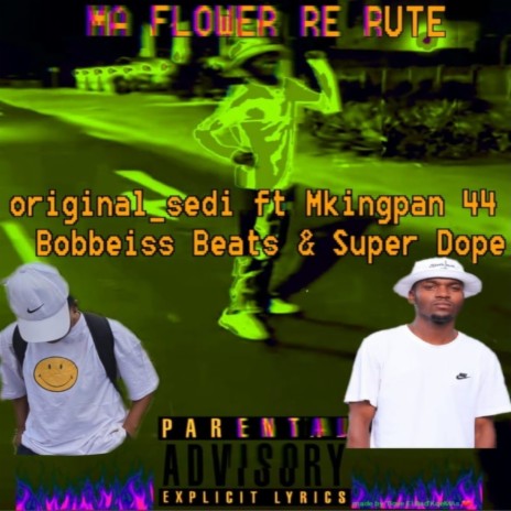 Maflower re rute ft. Mkingpan 44, Bobbeiss Beats & Super Dope | Boomplay Music