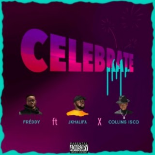 Celebrate (feat. Jkhalifa & Collins Isco)