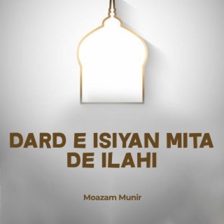 Dard e Isiyan Mita De Ilahi