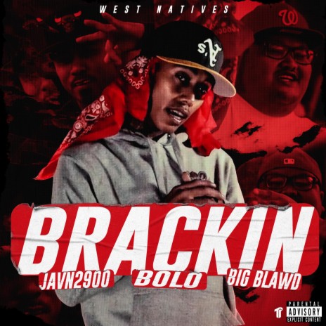 Brackin ft. Javn2900, Bolo & Big Blood | Boomplay Music