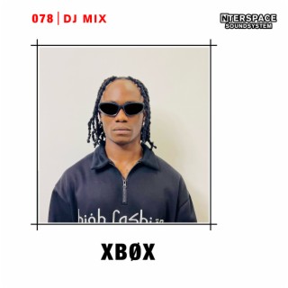 InterSpace 078: XBØX (DJ Mix)