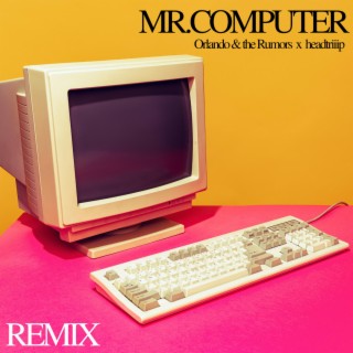 MR.COMPUTER ft. headtriiip lyrics | Boomplay Music