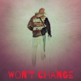 Won't change