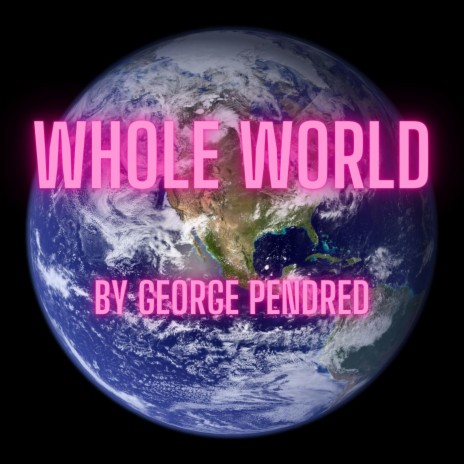 Whole World | Boomplay Music