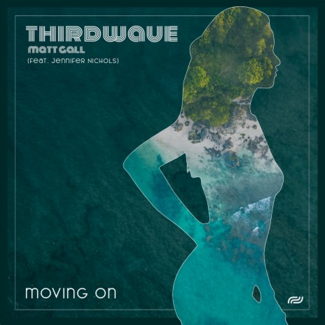 Moving on (Vocal Mix) ft. THIRDWAVE & Jennifer Nichols | Boomplay Music