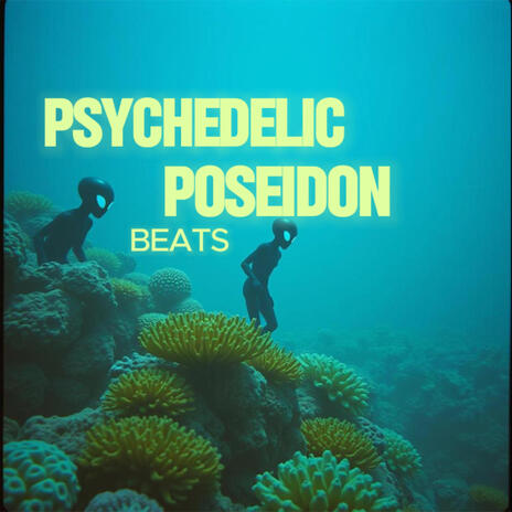 PSYCHEDELIC POSEIDON | Boomplay Music