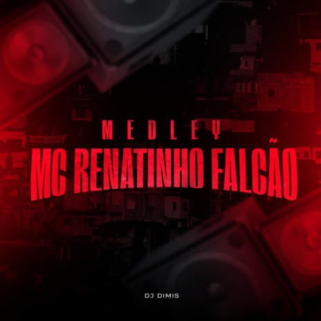 Medley Mc Renatinho Falcão ft. DJ Dimis | Boomplay Music