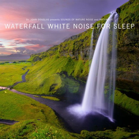 Study Sounds of Waterfall ft. Naturalis & Sounds of Nature Noise | Boomplay Music