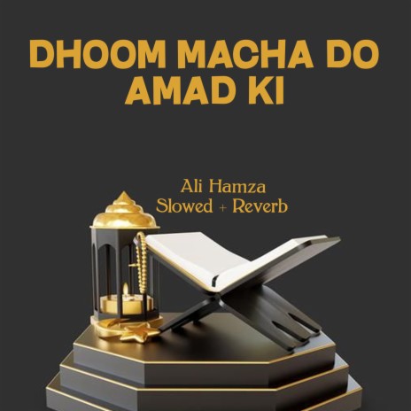 Dhoom Macha Do Amad Ki Lofi | Boomplay Music