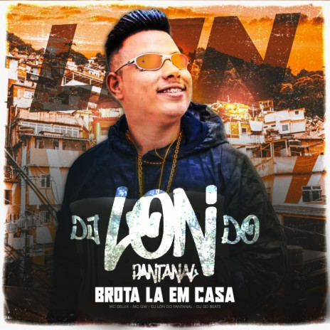 Brota la em Casa ft. DJ GD BEATS & Mc Delux | Boomplay Music