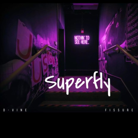 Superfly ft. Fissure | Boomplay Music