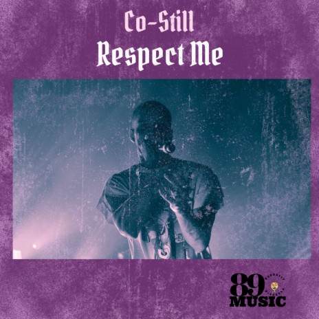 Respect Me ft. Co-Still | Boomplay Music