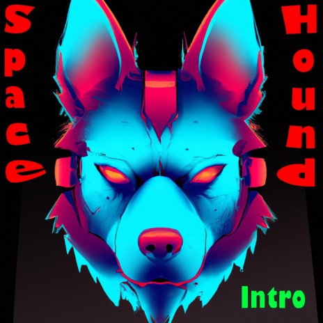 Space Hound Intro | Boomplay Music