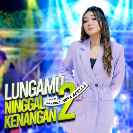 Lungamu Ninggal Kenangan 2 | Boomplay Music