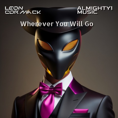 Wherever You Will Go ft. Almighty1 Music | Boomplay Music